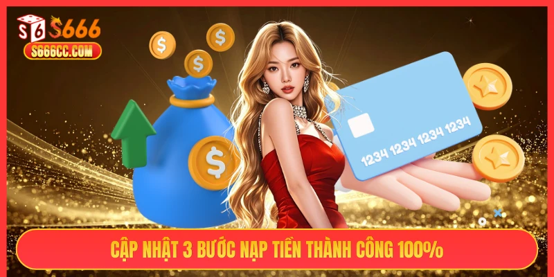 Cập nhật 3 bước nạp tiền thành công 100%
