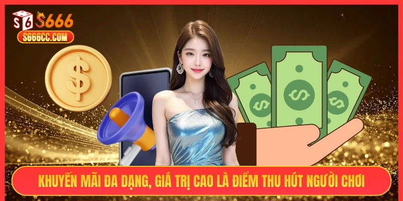 Khuyến mãi đa dạng, giá trị cao là điểm thu hút người chơi